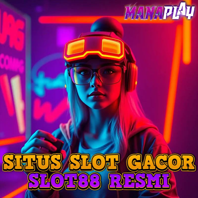 MANAPLAY ~ Situs Slot88 Online Resmi Link Slot Gacor Maxwin Gampang Menang